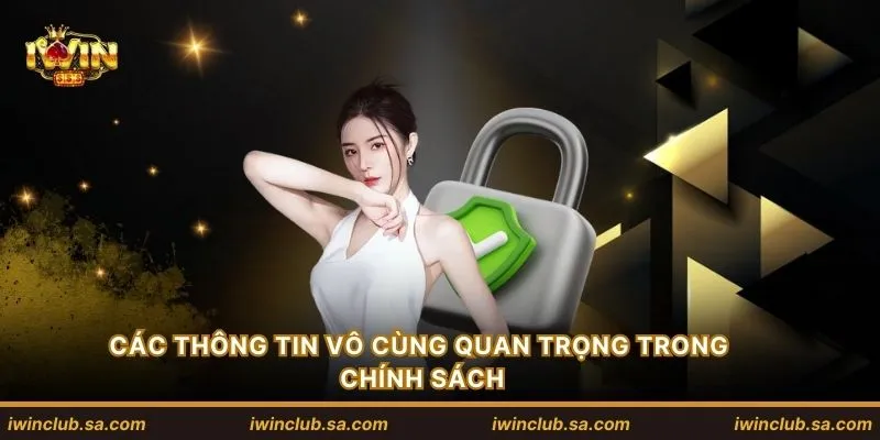 Các thông tin vô cùng quan trọng trong chính sách