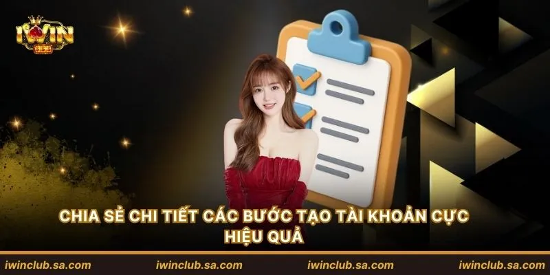 Chia sẻ chi tiết các bước tạo tài khoản cực hiệu quả