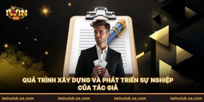 Quá trình xây dựng và phát triển sự nghiệp của tác giả